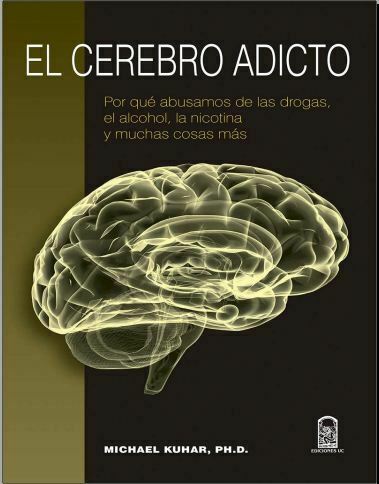 El cerebro adicto (Michael Kuhar)