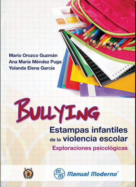 Bullying Estampas infantiles de la violencia escolar Ed. 1 (Orozco)