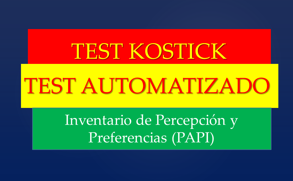 TEST KOSTICK (INVENTARIO DE PERCEPCION Y PREFERENCIAS)