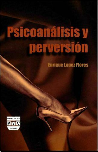 Psicoanálisis y perversión (Enrique López)